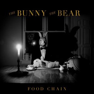 BUNNY THE BEAR / FOOD CHAIN