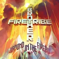 BROTHER FIRETRIBE / ブラザー・ファイアートライブ / ダイアモンド・イン・ザ・ファイアピット