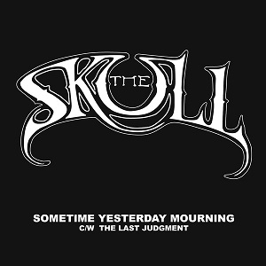 THE SKULL (from US / DOOM) / SOMETIME YESTERDAY MOURNING