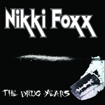 NIKKI FOXX / DRUG YEARS