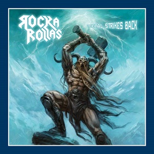 ROCKA ROLLAS / METAL STRIKES BACK