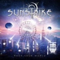 SUNSTRIKE / サンストライク / ROCK YOUR WORLD  / ロック・ユア・ワールド