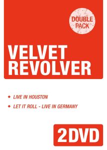 VELVET REVOLVER / ヴェルヴェット・リヴォルヴァー / ライヴ・イン・ヒューストン+レット・イット・ロール~ライヴ・イン・ジャーマニー<2DVD>