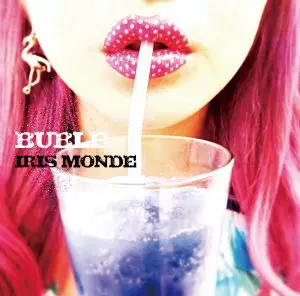 IRIS MONDE / アイリス・モンド / バブル