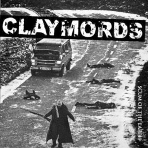 CLAYMORDS / クレイモーズ / SCUM OF THE EARTH / スカム・オブ・ジ・アース