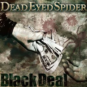 DEAD EYED SPIDER / デッド・アイド・スパイダー / BLACK DEAL / ブラック・ディール