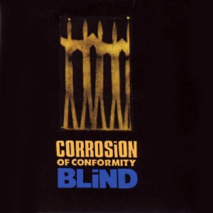 CORROSION OF CONFORMITY / コロージョン・オブ・コンフォーミティ / BLIND