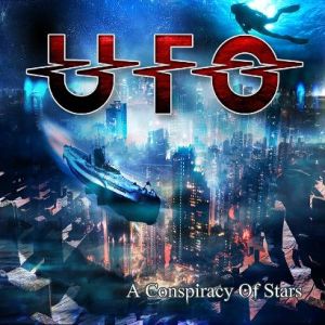 UFO / ユー・エフ・オー / A CONSPIRACY OF STARS / ア・コンスピラシー・オヴ・スターズ