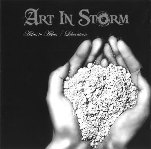 ART IN STORM / アート・イン・ストーム / ASHES TO ASHES / LIBERATION / アッシュズ・トゥ・アッシュズ/リベレイション