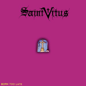 SAINT VITUS / セイント・ヴァイタス / BORN TOO LATE<LP>