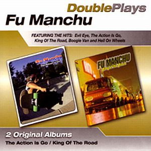 FU MANCHU / フー・マンチュー / KING OF THE ROAD / THE ACTION IS GO
