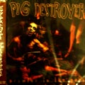 PIG DESTROYER / ピッグ・デストロイヤー / PROWLER IN THE YARD
