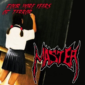 MASTER / FOUR MORE YEARS OF TERROR