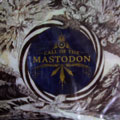 MASTODON / マストドン / コール・オブ・ザ・マストドン