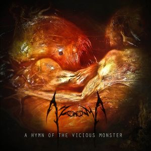AZOOMA / A HYMN OF THE VICIOUS MONSTER