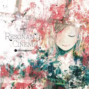 OCTAVIAGRACE / オクタヴィアグレイス / RESONANT CINEMA / レゾナント・シネマ