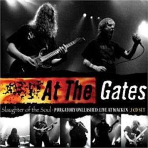 AT THE GATES / アット・ザ・ゲイツ / SLAUGHTER OF THE SOUL / FURGATORY UNLEASHED