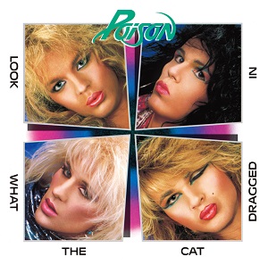 POISON (METAL) / ポイズン / LOOK WHAT THE CAT DRAGGED IN / ルック・ホワット・ザ・キャット・ドラックド・イン