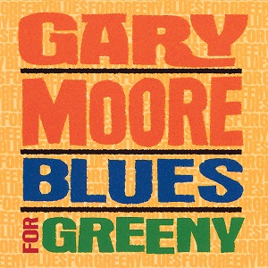 GARY MOORE / ゲイリー・ムーア / BLUES FOR GREENY / ブルース・フォー・グリーニー <SHM-CD>