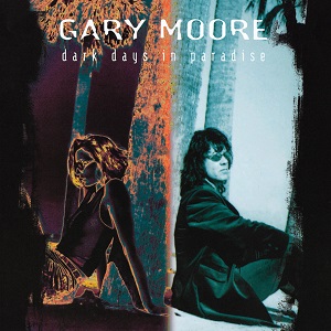 GARY MOORE / ゲイリー・ムーア / DARK DAYS IN PARADISE / ダーク・デイズ・イン・パラダイス<SHM-CD>