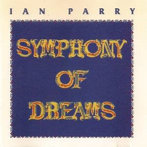 IAN PARRY / イアン・パリー / SYMPHONY OF DREAMS / シンフォニ-・オブ・ドリ-ムス
