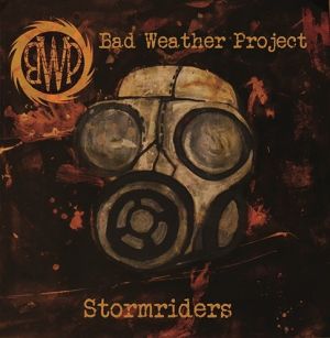BAD WEATHER PROJECT / STORMRIDERS