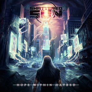 SHATTERED SUN / HOPE WITHIN HATRED