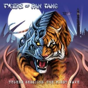 TYGERS OF PAN TANG / タイガース・オブ・パンタン / TYGERS SESSIONS:THE FIRST WAVE