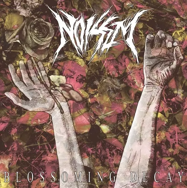 NOISEM / ノイゼム / BLOSSOMING DECAY / ブラッサミング・ディケイ