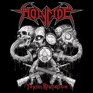 HOLYCIDE / ホーリーサイド / TOXIC MUTATION
