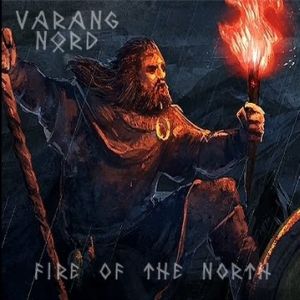 VARANG NORD / FIRE OF THE NORTH
