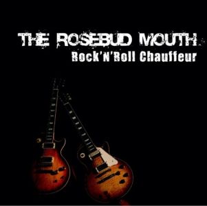 ROSEBUD MOUTH / ザ・ローズバド・マウス / ROCK'N ROLL CHAUFFEUR<CD-R> / ロックンロール・ショーファー<CD-R>