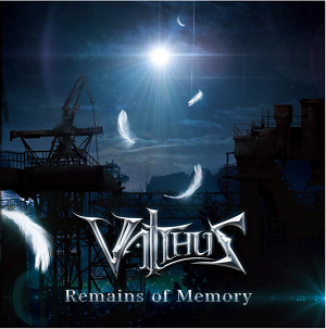 VALTHUS / ヴァルザス / REMAINS OF MEMORY / リメインズ・オブ・メモリー