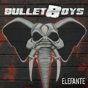 BULLETBOYS / ブレットボーイズ / ELEFANTE
