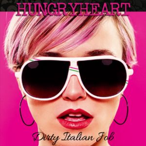 HUNGRYHEART / DIRTY ITALIAN JOB 