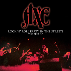 AXE / アックス / ROCK N' ROLL PARTY IN THE STREETS-THE BEST OF