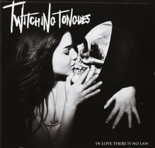 TWITCHING TONGUES / IN LOVE THERE IS NO LAW