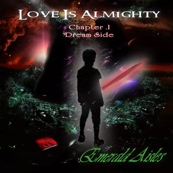 EMERALD AISLES / エメラルド・アイルス / LOVE IS ALMIGHTY CHAPTER 1 DREAM SIDE / ラブ・イズ・オールマイティ・チャプター・ワン・ドリーム・サイド