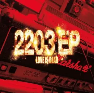 LOVE IS DEAD / ラヴ・イズ・デッド / 2203EP