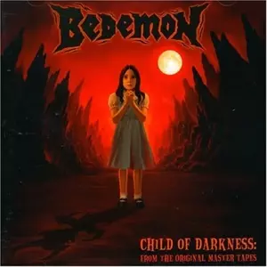 BEDEMON / ビデーモン / CHILD OF DARKNESS / チャイルド・オブ・ダークネス<直輸入盤国内仕様>