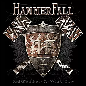 HAMMERFALL / ハンマーフォール / STEEL MEETS STEEL - TEN YEARS OF GLORY