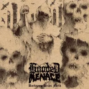 HOODED MENACE / フーデッド・メナス / DARKNESS DRIPS FORTH / ダークネス・ドリップス・フォース(直輸入盤国内仕様)