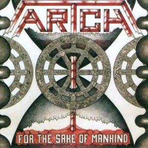 ARTCH / アーチ / FOR THE SAKE OF MANKIND
