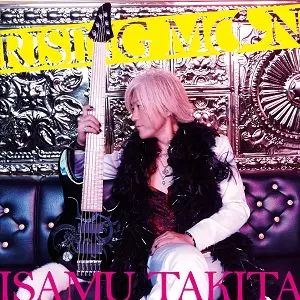 ISAMU TAKITA / 瀧田イサム           / RISING MOON / ライジング・ムーン