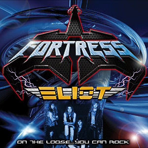 FORTRESS/ELIOT / ON THE LOOSE YOU CAN ROCK