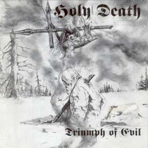 HOLY DEATH / TRIUMPH OF EVIL