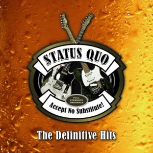 STATUS QUO / ステイタス・クオー / ACCEPT NO SUBSTITUTE - THE DEFINITIVE HITS