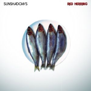 SUNSHADOWS / サンシャドウズ / RED HERRING