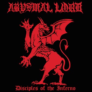 ABYSMAL LORD / DISCIPLES OF THE INFERNO