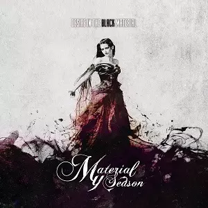 MY MATERIAL SEASON / マイ・マテリアル・シーズン / DESIRE IN THE BLACK MATERIAL / デザイア・イン・ザ・ブラック・マテリアル